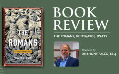Lessons from the Roman Empire: A Review of The Romans by Edward Watts